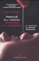 Copertina  Perché gli uomini sposano le stronze... e lasciano le brave ragazze