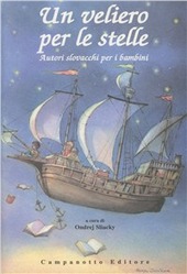 Copertina  Un veliero per le stelle : autori slovacchi per i bambini