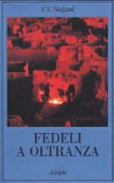 Copertina  Fedeli a oltranza : un viaggio tra i popoli convertiti all'Islam