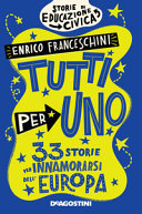 Copertina  Tutti per uno : 33 storie per innamorarsi dell'Europa