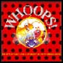 Copertina  Whoops! : un libro brillante, con le avventure dei nostri piccoli amici!