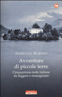 Copertina  Avventure di piccole terre : cinquantuno isole italiane da leggere e immaginare