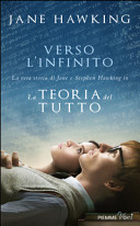 Copertina  Verso l'infinito : la vera storia di Jane e Stephen Hawking in La teoria del tutto