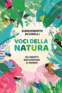Copertina  Voci della natura : gli insetti raccontano il mondo