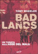 Copertina  Bad lands : un turista sull'asse del male