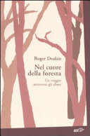 Copertina  Nel cuore della foresta : un viaggio attraverso gli alberi