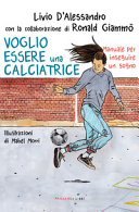 Copertina  Voglio essere una calciatrice : manuale per inseguire un sogno