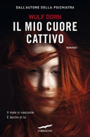 Copertina  Il mio cuore cattivo : romanzo