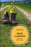 Copertina  Alzati e cammina : sulla strada della viandanza