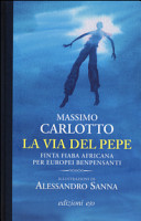 Copertina  La via del pepe : finta fiaba africana per europei benpensanti
