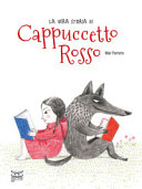 Copertina  La vera storia di Cappuccetto Rosso