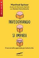 Copertina  Invecchiando si impara : il tuo cervello apprende per tutta la vita