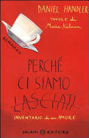 Copertina  Perché ci siamo lasciati : inventario di un amore