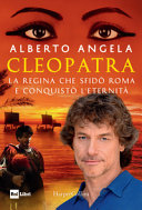 Copertina  Cleopatra : la regina che sfidò Roma e conquistò l'eternità
