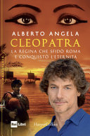 Copertina  Cleopatra : la regina che sfidò Roma e conquistò l'eternità