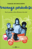 Copertina  Vacanze pericolose : per la prima volta all'estero da sole! : romanzo