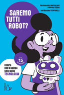 Copertina  Saremo tutti robot? : [il libro che ti spiega tutto sulla tecnologia]