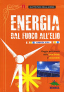 Copertina  Energia : dal fuoco all'elio : viaggio nella storia delle fonti fossili e rinnovabili