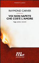 Copertina  Voi non sapete che cos'è l'amore : saggi, poesie, racconti
