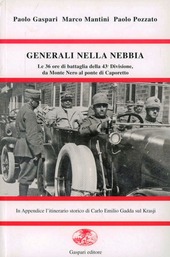 Copertina  Generali nella nebbia : le 36 ore di battaglia della 43. divisione, dal Monte Nero al ponte di Caporetto
