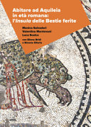 Copertina  Abitare ad Aquileia in età romana : l'insula delle Bestie ferite