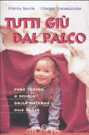 Copertina  Tutti giù dal palco : fare teatro a scuola dalla materna alle medie