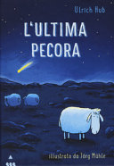 Copertina  L'ultima pecora : ispirato a una storia vera