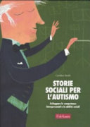 Copertina  Storie sociali per l'autismo : sviluppare le competenze interpersonali e le abilità sociali