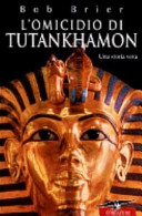 Copertina  L'omicidio di Tutankhamon : una storia vera