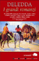 Copertina  I grandi romanzi : Il vecchio della montagna , Elias Portolu , Cenere , L'edera , Colombi e sparvieri , Canne al vento , Marianna Sirca , La madre , Annalena Bilsini , Cosima . -