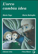 Copertina  L'orco cambia idea : un racconto