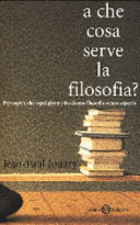 Copertina  A che cosa serve la filosofia?