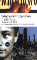Copertina  Il pianista : Varsavia 1939-1945 : la straordinaria storia di un sopravvissuto