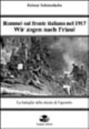 Copertina  Rommel sul fronte italiano nel 1917 : Wir zogen nach Friaul : esperienze di cameratismo tra Isonzo e Piave