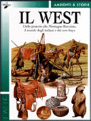 Copertina  Il West : dalle praterie alle Montagne Rocciose, il mondo degli indiani e dei cow-boys