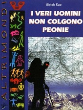 Copertina  I veri uomini non colgono peonie : (Un'arrampicata in stile alpino)
