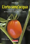 Copertina  L'orto senz'acqua : per risparmiare acqua, petrolio e lavoro