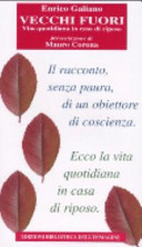 Copertina  Vecchi fuori : vita quotidiana in casa di riposo