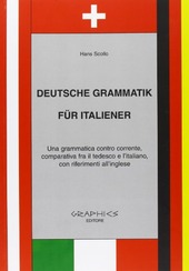 Copertina  Deutsche Grammatik für Italiener : una grammatica contro corrente, comparativa fra il tedesco e l'italiano, con riferimenti all'inglese