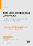 Copertina  Testo unico degli enti locali commentato : annotato con giurisprudenza, prassi e casi pratici, coordinato con le leggi collegate : testo unico delle società partecipate commentato con la giurisprudenza