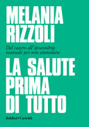 Copertina  La salute prima di tutto : dal cancro all'ipocondria: manuale per non ammalarsi