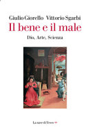 Copertina  Il bene e il male : Dio, arte, scienza