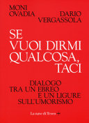 Copertina  Se devi dirmi qualcosa, taci : dialogo tra un ebreo e un ligure sull'umorismo