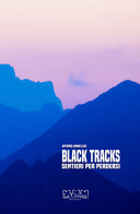 Copertina  Black tracks : sentieri per perdersi
