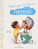 Copertina  Tutto quel che faccio con la mamma! ; Tutto quel che faccio con il papà!