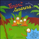 copertina Tararì tararera ... : [storia in lingua Piripù per il puro piacere di raccontare storie ai Piripù Bibi]