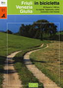 Copertina  Friuli Venezia Giulia in bicicletta : 40 itinerari e 1.000 km tra magredi, Tagliamento, colline moreniche e Colli Orientali