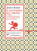 Copertina  Il fantasma sul trono : la morte di Alessandro Magno e la sanguinosa lotta per il suo impero