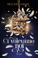 Copertina  Ci volevamo noi : chained : romanzo