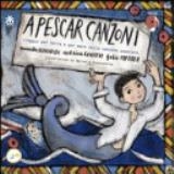 copertina A pescar canzoni [Audioregistrazioni] : viaggio per terra e per mare nella canzone popolare